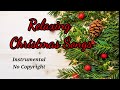 Relaxing Instrumental Christmas Songs (No Copyright)