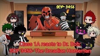 Class 1A reacts to Dr. Bob: SCP 3456- The Orcadian Horseman. #scp #mha