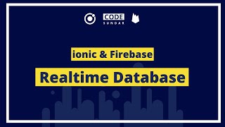 Ionic Firebase Tutorial - Working with Realtime Database - codesundar