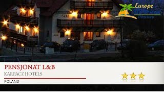 Pensjonat L\u0026B - Karpacz Hotels, Poland