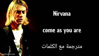 NIRVANA - COME AS YOU ARE Arabic subtitles/نيرفانا - تعال كما أنت مترجمة عربي