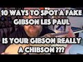 10 Ways To Spot A Fake Chibson Gibson Les Paul