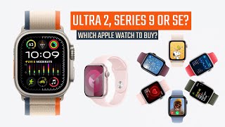 Apple Watch Ultra 2, Series 9 or SE - Which Should You Buy?