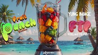 Yung Image x KingzMen - FTP (Feeling To Party) | Fruit Punch Riddim | Soca 2025