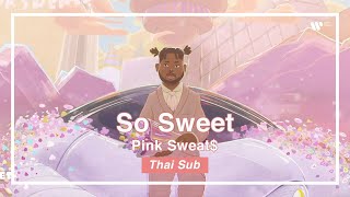 [Sub Thai] So Sweet - Pink Sweat$