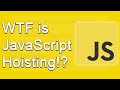 WTF is javaScript Hoisting!? This small but important quirk of JavaScript explained