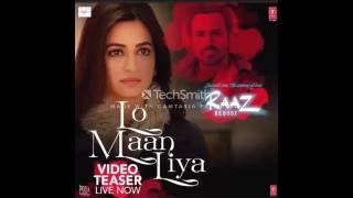 Lo Maan Liya - HD Video Song | Raaz Reboot | Emraan Hashmi, Kriti Kharbanda | Arijit Singh