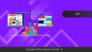 Graphical User Interface (GUI) - Python Advanced Tutorial Series - 41