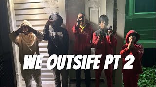 We outside pt 2 (official music video)