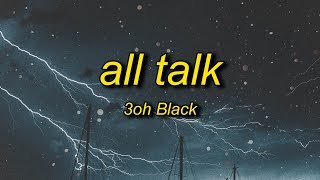 3ohBlack - All Talk (Lyrics)