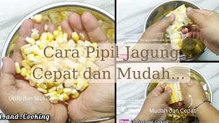 Cara Pipil Jagung Manis untuk Jasuke dengan Cepat Sederhana dan Mudah