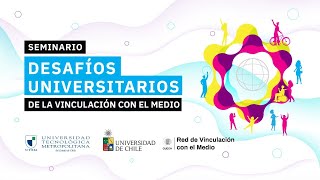 Seminario Desafíos Universitarios de la Vinculación con el Medio