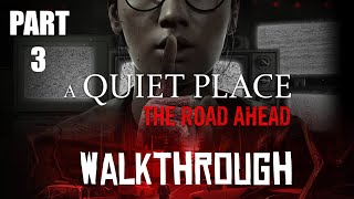 A QUIET PLACE THE ROAD AHEAD Walkthrough Gameplay Part 3