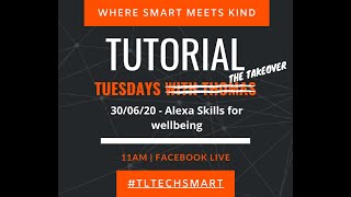 Tutorial Tuesdays with Thomas - Alexa Wellbeing