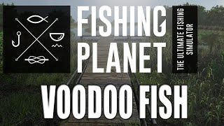 Fishing Planet - Monster Fish - White Moose Lake - Voodoo Fish