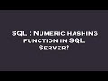SQL : Numeric hashing function in SQL Server?