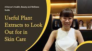 Useful Plant Extracts to Look Out For In Skin Care