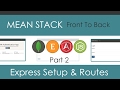 MEAN Stack Front To Back [Part 2] - Express Setup & Routes
