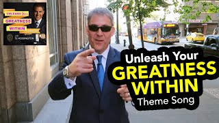 Unleash Your Greatness Within Theme Song