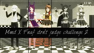 mmd X fnaf don't judge challenge part.2