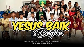 YESUS BAIK BAGIKU || GABY BETTAY  || COVER BY TEAM UKULELE CAVAQUINHO SD GMIM KIMA ATAS