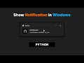 Show Notification in Windows - Python