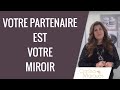 VOTRE PARTENAIRE EST VOTRE MIROIR