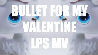 bullet for my valentine || lps mv