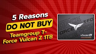 🚫 DON'T BUY Teamgroup T-Force Vulcan Z 1TB Before Watching! 🚫 (5 Reasons)