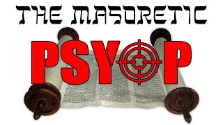 The Masoretic Psyop (PART 3: New Testament Analysis)