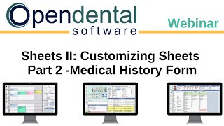 Open Dental Webinar- Sheets II: Customizing Sheets. Part 2 -Medical History Form