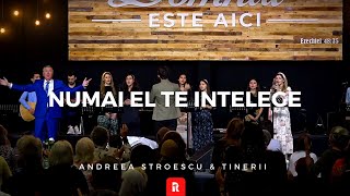 Numai El te intelege - Andreea Stroescu \u0026 Tinerii