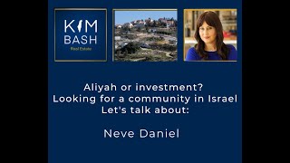 Aliyah Looking for a community in Israel – Let’s talk about Neve Daniel and Elazar