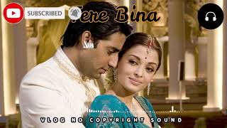 Tere_Bina_-_A._R._Rahman || No Copyright music 2021💖💖|| Bollywood Mix Hindi Songs