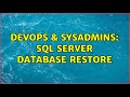 DevOps & SysAdmins: Sql Server Database Restore (3 Solutions!!)