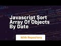 javascript sort array of objects by date