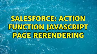 Salesforce: Action Function Javascript Page Rerendering (2 Solutions!!)