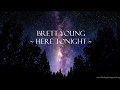 Here Tonight - Brett Young | Lyrics