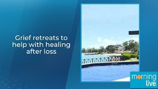 Grief retreats to help with healing after loss