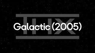 THX Galactic (2005)