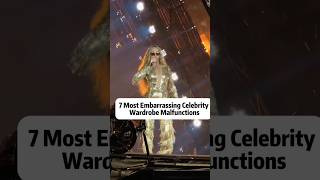 7 most embarrassing celebrity wardrobe malfunctions #celebrity