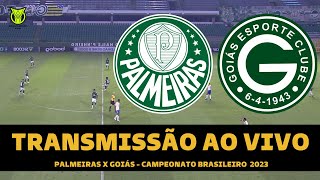 PALMEIRAS X GOIÁS TRANSMISSÃO AO VIVO DIRETO DA SERRINHA - CAMPEONATO BRASILEIRO 2023 4ª RODADA