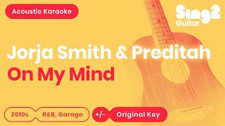 On My Mind Acoustic Guitar Karaoke Instrumental Jorja Smith And Preditah
