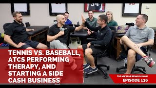 Tennis Vs. Baseball, ATCs Performing Therapy, and Starting a Side Cash Business