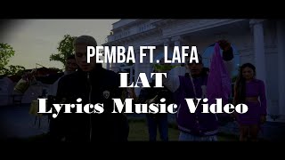 LAT || Pemba Ft. Lafa || Lyrics Music Video || 😎💥