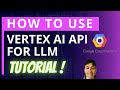 How to Use Vertex AI API in Google Cloud