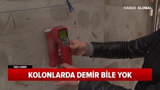 Bina Kolonlarında Demir Yok ve Beton Yerine Deniz Kumu Kullanılıyor