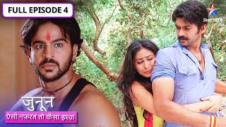 Junoon - Aisi Nafrat, Toh Kaisa Ishq | Meera milee Lakhan se | FULL EPISODE-04 #starbharatromance