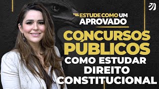 CONCURSOS PÚBLICOS 2025:COMO ESTUDAR DIREITO CONSTITUCIONAL  (Nathália Masson)