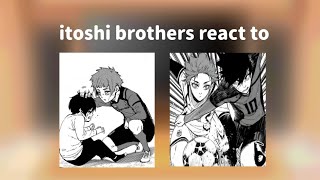 (Blue lock)    Itoshi Brothers React to?